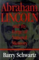 Abraham Lincoln and the forge of national memory /