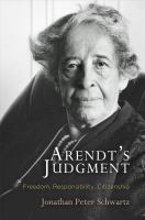 Arendt's judgment : freedom, responsibility, citizenship /