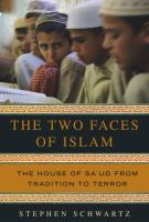 The two faces of Islam : the house of Saʻud from tradition to terror /