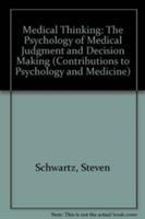 Medical thinking : the psychology of medical judgment and decision making /