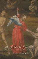 All Can Be Saved : Religious Tolerance and Salvation in the Iberian Atlantic World.