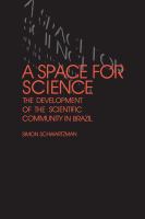 A space for science : the development of the scientific community in Brazil /