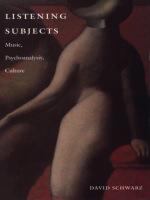 Listening subjects : music, psychoanalysis, culture /