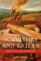 Survivors and exiles : Yiddish culture after the Holocaust /
