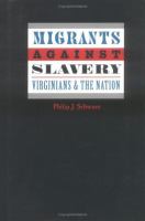 Migrants against slavery : Virginians and the nation /