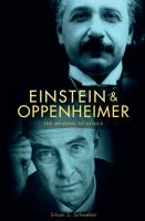 Einstein and Oppenheimer the meaning of genius /