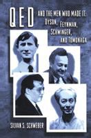 QED and the men who made it : Dyson, Feynman, Schwinger, and Tomonaga /