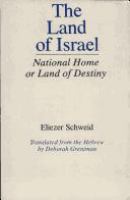 The land of Israel : national home or land of destiny /