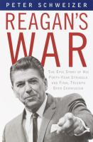 Reagan's war : the epic story of his forty year struggle and final triumph over communism /