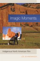 Imagic moments : Indigenous North American film /