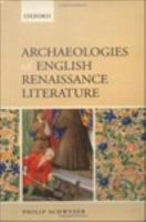 Archaeologies of English Renaissance Literature.