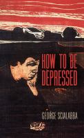 How to be depressed /