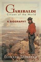 Garibaldi : citizen of the world /