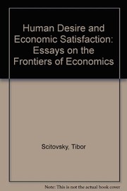 Human desire and economic satisfaction : essays on the frontiers of economics /