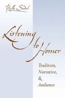 Listening to Homer : tradition, narrative, and audience /