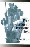 The Cultural Economy of Cities : Essays on the Geography of Image-Producing Industries.