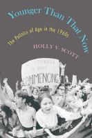 Younger than that now : the politics of age in the 1960s /