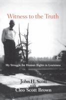Witness to the truth : my struggle for human rights in Louisiana /