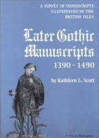 Later Gothic manuscripts, 1390-1490 /