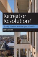 Retreat or resolution? : tackling the crisis of mass higher education /