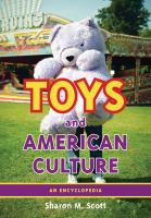 Toys and American culture an encyclopedia /