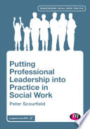 Putting Professional Leadership into Practice in Social Work.
