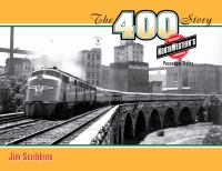 The 400 story : Chicago & North Western's premier passenger trains /