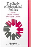 The Study of Educational Politics : The 1994 Commemorative Yearbook of the Politics of Education Association 1969-1994.