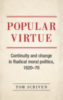 Popular virtue : continuity and change in radical moral politics, 1820-70 /