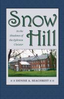 Snow Hill in the shadows of the Ephrata Cloister /