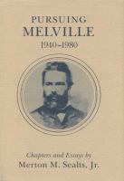 Pursuing Melville, 1940-1980 : chapters and essays /