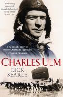 Charles Ulm : The Untold Story of One of Australia's Greatest Aviation Pioneers.