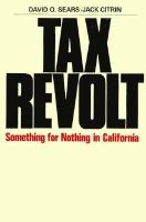 Tax revolt : something for nothing in California /