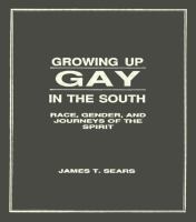 Growing up gay in the South : race, gender, and journeys of the spirit /