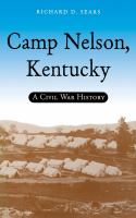 Camp Nelson, Kentucky : a Civil War history /