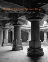 Worldly gurus and spiritual kings : architecture and asceticism in medieval India /