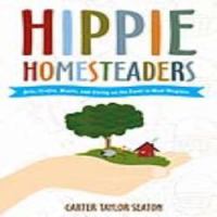 Hippie homesteaders : arts, crafts, music and living on the land in West Virginia /
