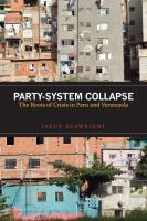 Party-system collapse the roots of crisis in Peru and Venezuela /
