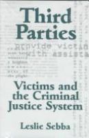 Third parties : victims and the criminal justice system /
