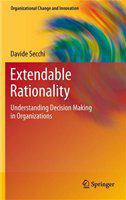 Extendable rationality understanding decision making in organizations /
