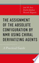 The assignment of the absolute configuration by NMR using chiral derivatizing agents a practical guide /