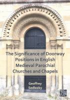 The significance of doorway positions in English medieval parochial churches and chapels /