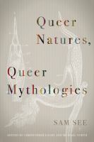 Queer natures, queer mythologies /