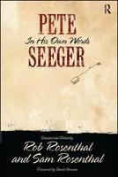 Pete Seeger his life in his own words /