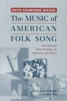 The Music of American Folk Song and Selected Other Writings on American Folk Music /