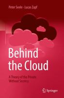 Behind the Cloud A Theory of the Private Without Secrecy /