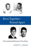 Born together--reared apart : the landmark Minnesota twin study /