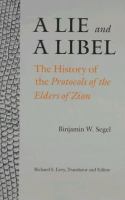 A lie and a libel : the history of the Protocols of the Elders of Zion /