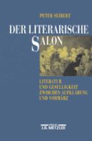 Der literarische Salon : Literatur und Geselligkeit zwischen Aufklärung und Vormärz /