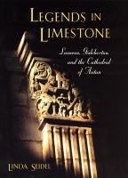 Legends in limestone : Lazarus, Gislebertus, and the Cathedral of Autun /